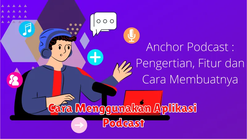 Cara Menggunakan Aplikasi Podcast