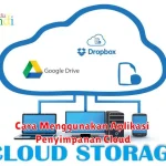 Cara Menggunakan Aplikasi Penyimpanan Cloud