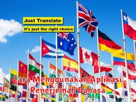 Cara Menggunakan Aplikasi Penerjemah Bahasa