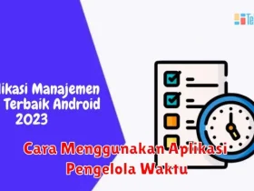 Cara Menggunakan Aplikasi Pengelola Waktu