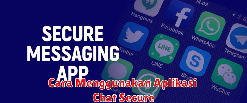 Cara Menggunakan Aplikasi Chat Secure