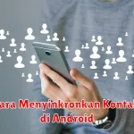 Cara Menyinkronkan Kontak di Android