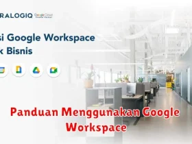 Panduan Menggunakan Google Workspace