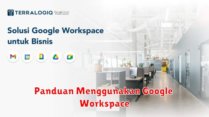 Panduan Menggunakan Google Workspace