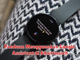 Panduan Menggunakan Google Assistant di Smartwatch