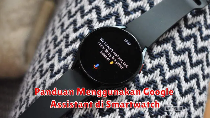 Panduan Menggunakan Google Assistant di Smartwatch