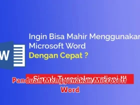 Panduan Menggunakan Microsoft Word