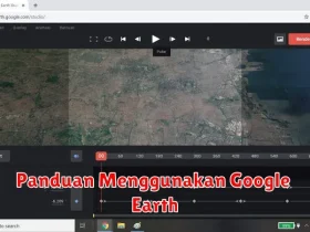 Panduan Menggunakan Google Earth