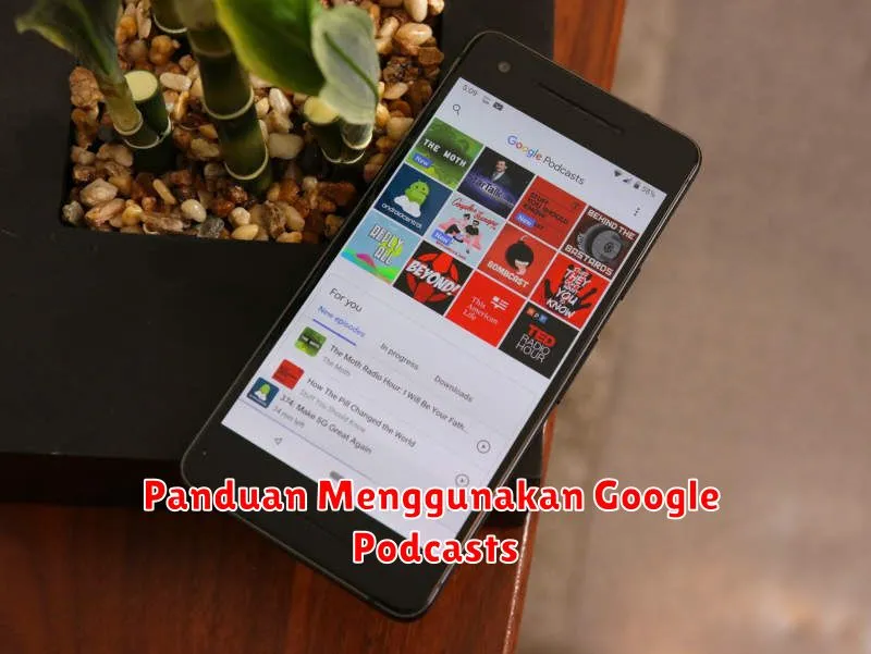 Panduan Menggunakan Google Podcasts