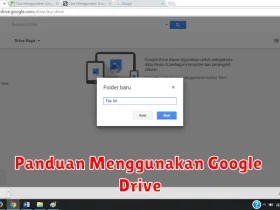 Panduan Menggunakan Google Drive