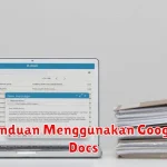 Panduan Menggunakan Google Docs