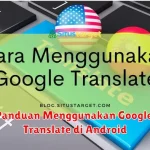 Panduan Menggunakan Google Translate di Android