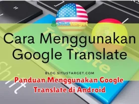 Panduan Menggunakan Google Translate di Android
