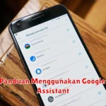 Panduan Menggunakan Google Assistant