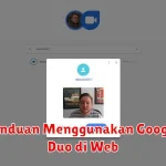 Panduan Menggunakan Google Duo di Web