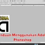 Panduan Menggunakan Adobe Photoshop