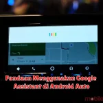 Panduan Menggunakan Google Assistant di Android Auto