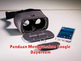 Panduan Menggunakan Google Daydream