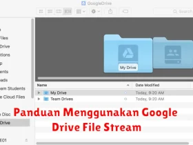 Panduan Menggunakan Google Drive File Stream