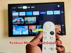 Panduan Menggunakan Google TV