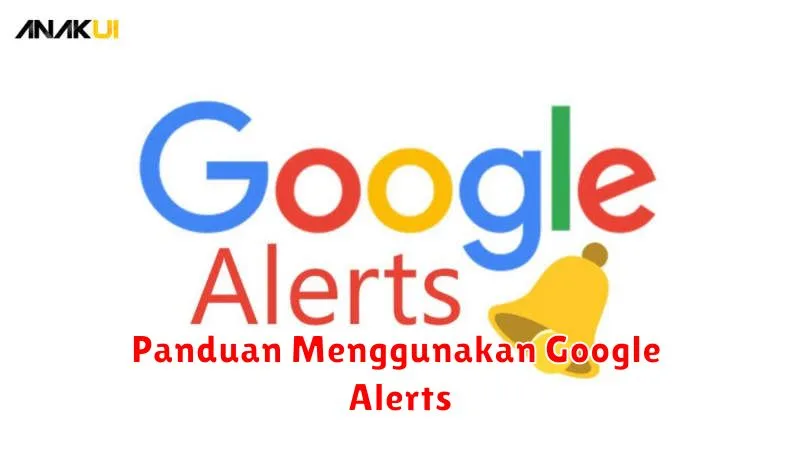 Panduan Menggunakan Google Alerts