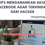 Tips Mengamankan Akun Sosial Media