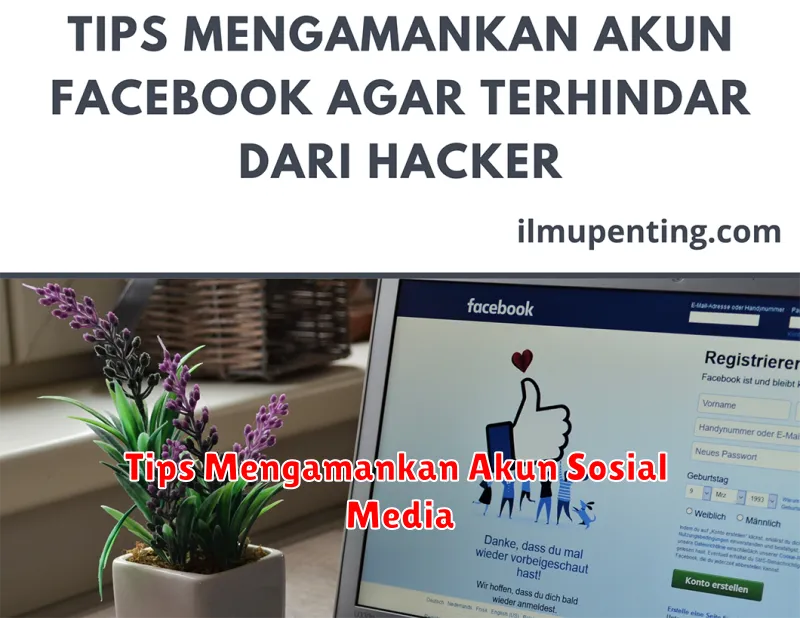 Tips Mengamankan Akun Sosial Media