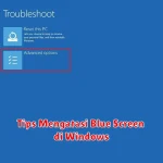 Tips Mengatasi Blue Screen di Windows