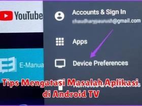 Tips Mengatasi Masalah Aplikasi di Android TV