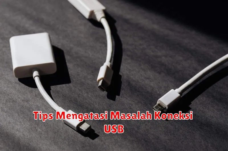 Tips Mengatasi Masalah Koneksi USB