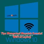 Tips Mengatasi Masalah Koneksi WiFi di Laptop