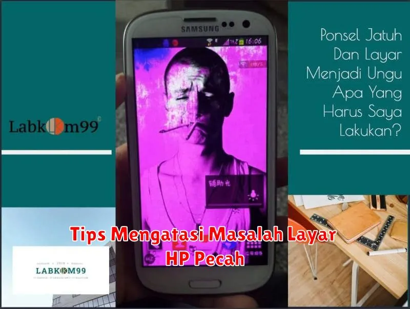 Tips Mengatasi Masalah Layar HP Pecah