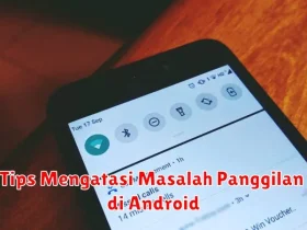 Tips Mengatasi Masalah Panggilan di Android