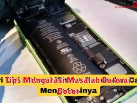 Tips Mengatasi Masalah Baterai Bocor