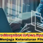 Tips Mengelola File di Komputer