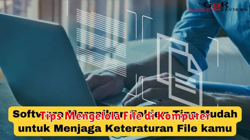 Tips Mengelola File di Komputer