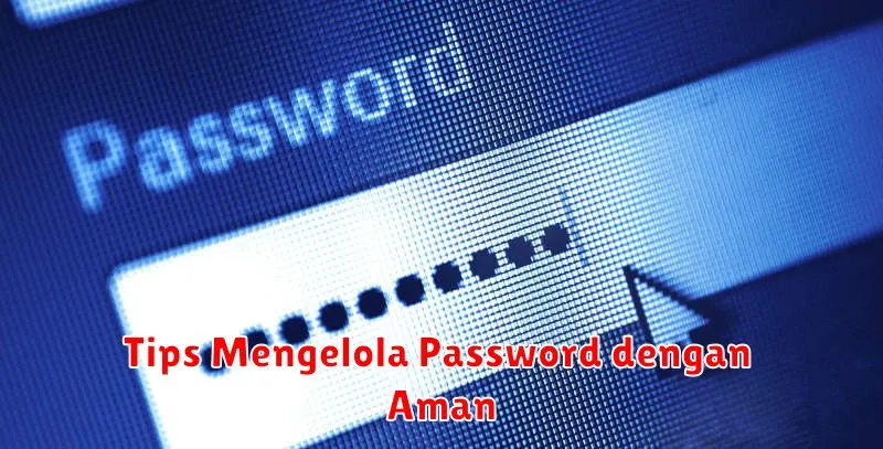 Tips Mengelola Password dengan Aman