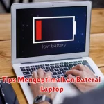 Tips Mengoptimalkan Baterai Laptop