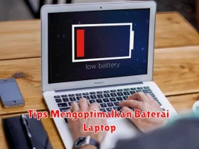 Tips Mengoptimalkan Baterai Laptop